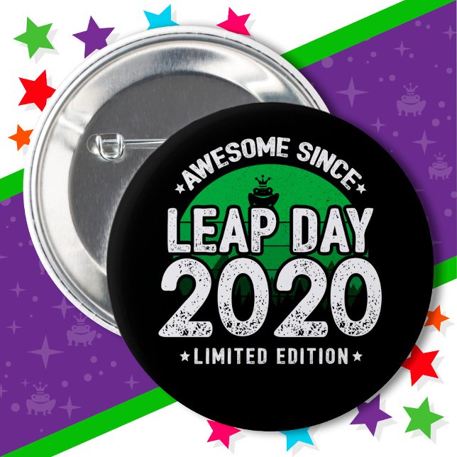 Phantastisch seit 2020 Leap Year Day Feb 29 Geburt Button (Von Creator hochgeladen)