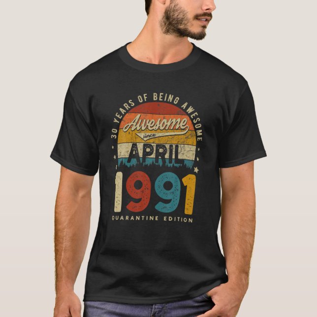 Phantastisch seit April 1991 30 Jahre alter Geburt T-Shirt (Vorderseite)