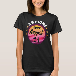Phantastisch Seit August 24 Geburtstag 24. August T-Shirt