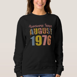 Phantastisch seit August Geboren 1976 46 Jahre 46 Sweatshirt