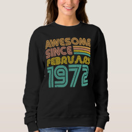 Phantastisch seit Februar 1972, Jahr der Geburt Sweatshirt