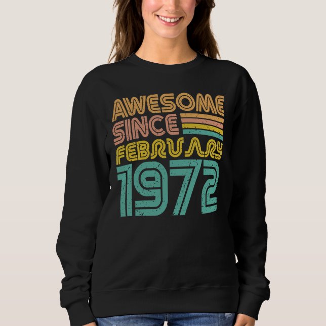 Phantastisch seit Februar 1972, Jahr der Geburt Sweatshirt (Vorderseite)