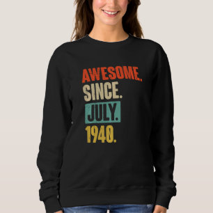 Phantastisch seit Juli 1940 82 Jahre 82 Jahre alt Sweatshirt