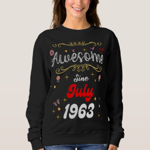 Phantastisch seit Juli 1963 Geburtstag Blume & But Sweatshirt