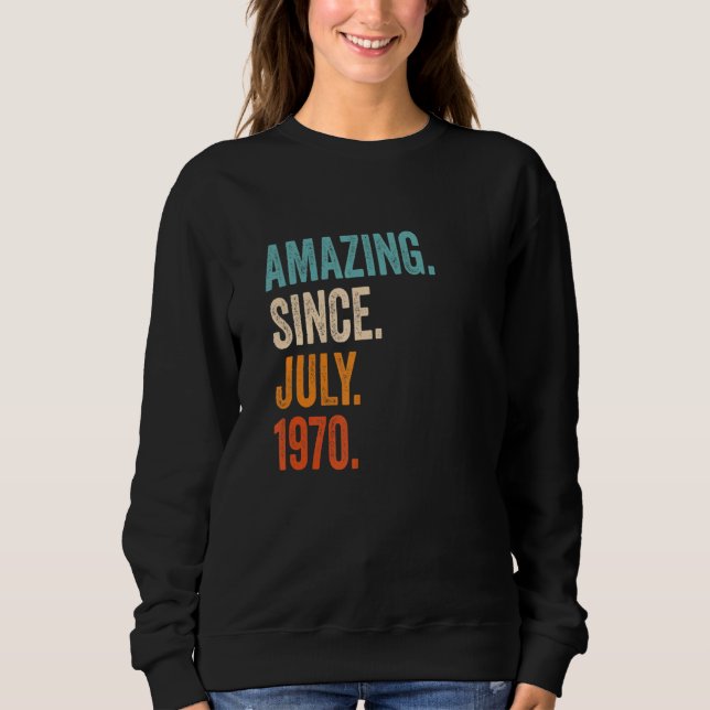 Phantastisch seit Juli 1970 53. Geburtstag Sweatshirt (Vorderseite)