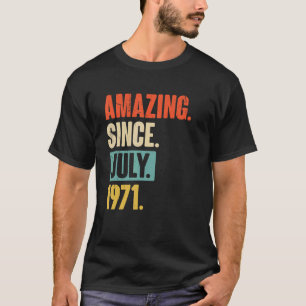 Phantastisch seit Juli 1971 51 Jahre alt 51. Gebur T-Shirt