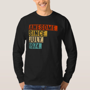 Phantastisch Seit Juli 1974 Vintag 48. Geburtstag T-Shirt