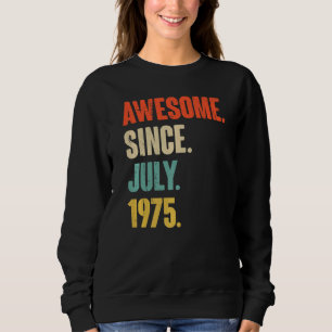 Phantastisch seit Juli 1975 47 Jahre alt 47. Gebur Sweatshirt
