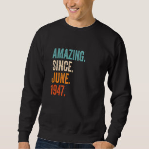 Phantastisch seit Juni 1947 76. Geburtstag Sweatshirt