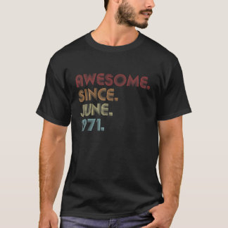 Phantastisch seit Juni 1971 50 Jahre alter Geburts T-Shirt