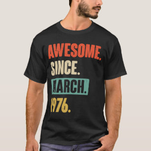 Phantastisch seit März 1976 Geburtstag 47. Dekorat T-Shirt