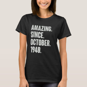 Phantastisch seit Oktober 1940 82 Jahre alt 82. T-Shirt