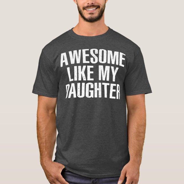 PHANTASTISCH WIE MEIN DAUGHTER Funny Vater Joke Va T-Shirt (Vorderseite)