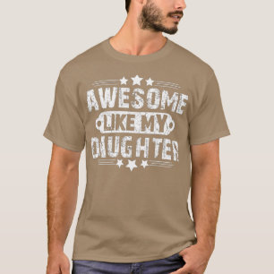 PHANTASTISCH WIE MEIN DAUGHTER Funny Vatertag Gesc T-Shirt