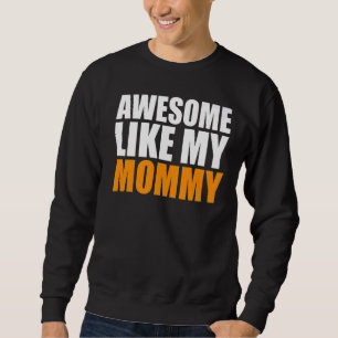 Phantastisch wie mein Mama-Kindergeburtstag Sweatshirt
