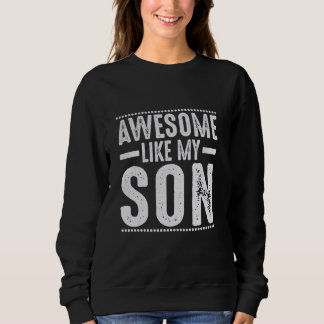 Phantastisch wie mein Sohn Mama Vater Sweatshirt
