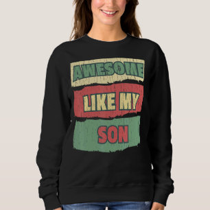 Phantastisch wie mein Sohn Vater und Mama präsenti Sweatshirt