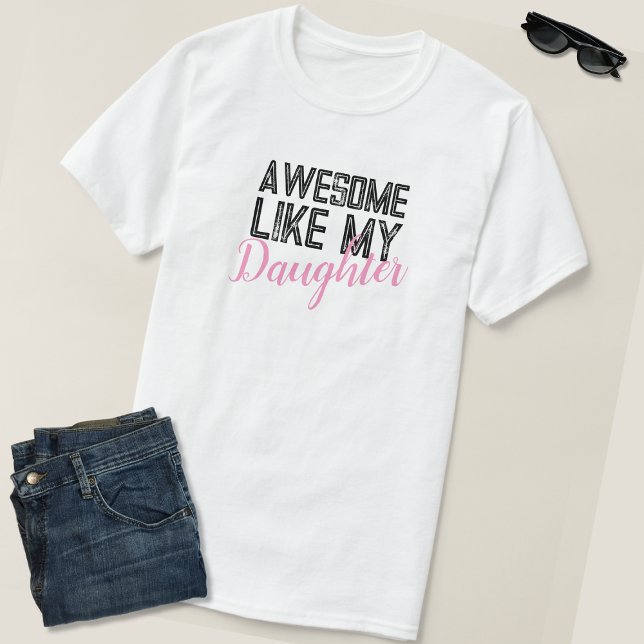 Phantastisch wie mein Tochter stolz Vater T-Shirt (Von Creator hochgeladen)