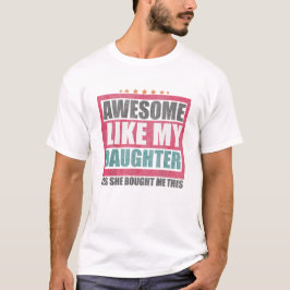 Phantastisch wie mein Töchtervatentag T-Shirt
