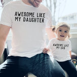 Phantastisch wie mein Vater Tochter Sohn Vater Kin T-Shirt<br><div class="desc">Niedliches "PHANTASTISCHES WIE MY VATER" einfaches,  modernes,  anpassbares Design für passende Shirts,  finden Sie in meiner Kollektion "Daddy and me designs" passend "phantastisch wie meine Tochter".</div>