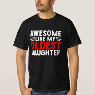 Phantastisch wie meine älteste Tochter Funny Mama T-Shirt
