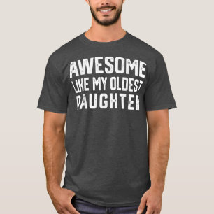 Phantastisch wie meine älteste Tochter Funny Vater T-Shirt
