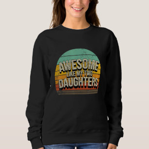 Phantastisch wie meine beiden Töchter Vintage Elte Sweatshirt