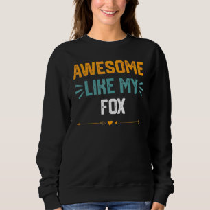 Phantastisch wie meine Fox-Idee für Fox Sweatshirt