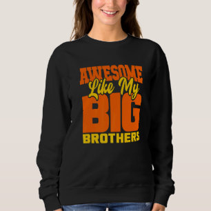 Phantastisch wie meine großen Brüder Kleine Bro Ba Sweatshirt
