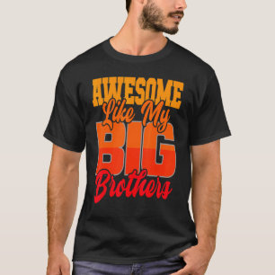 Phantastisch wie meine großen Brüder Kleines Bro B T-Shirt