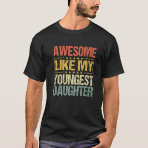Phantastisch wie meine jüngste Tochter Funny Fathe T-Shirt