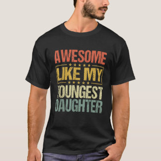 Phantastisch wie meine jüngste Tochter Funny Fathe T-Shirt