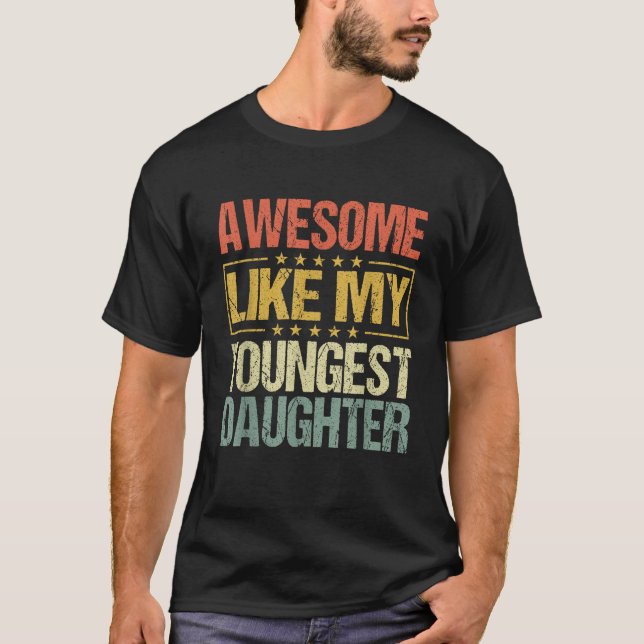 Phantastisch wie meine jüngste Tochter Funny Fathe T-Shirt (Vorderseite)