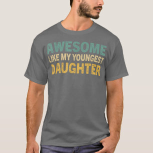 Phantastisch wie meine jüngste Tochter Funny Vinta T-Shirt