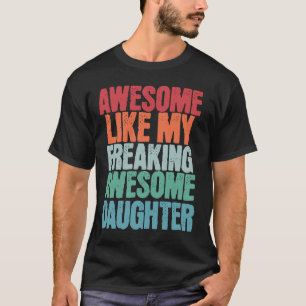 Phantastisch wie meine kalte Phantastische Tochter T-Shirt