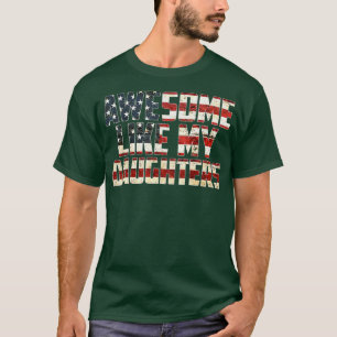 Phantastisch wie meine Töchter 4. Juli Flag Proud T-Shirt