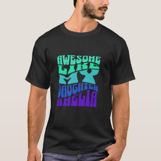 Phantastisch wie meine Tochter Amelia Mama Mama Pa T-Shirt