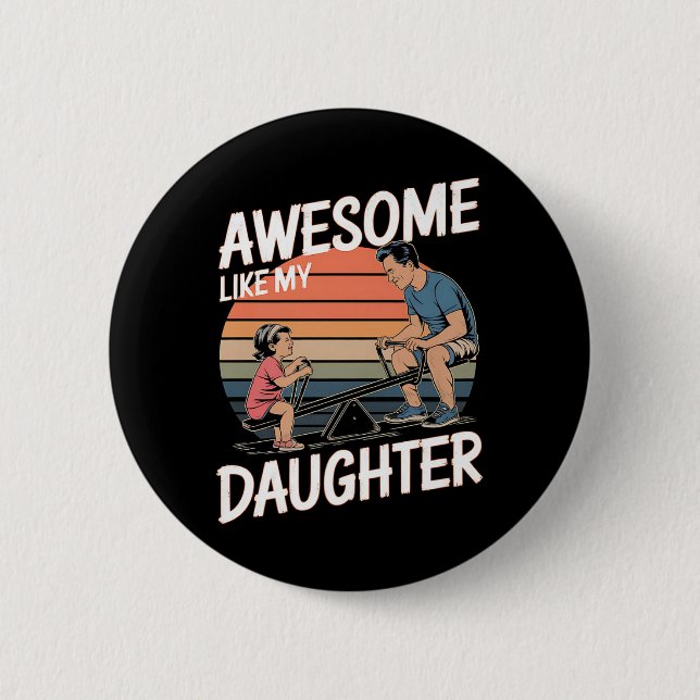 phantastisch wie meine Tochter Button (Vorderseite)