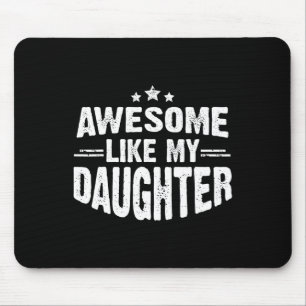 Phantastisch wie meine Tochter Funny Mthers Vatert Mousepad