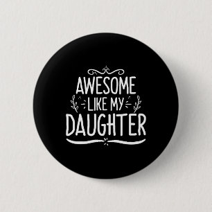 Phantastisch wie meine Tochter Funny Vater Day Vin Button