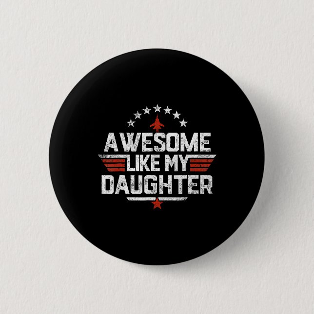 Phantastisch wie meine Tochter Funny Vathers Day G Button (Vorderseite)