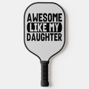 Phantastisch wie meine Tochter Gegenwart Eltern Va Pickleball Schläger