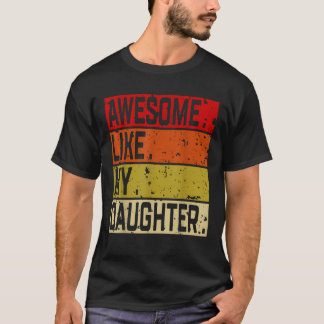 Phantastisch wie meine Tochter Grafische Neuheit s T-Shirt