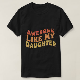 Phantastisch wie meine Tochter Retro Men Vater Fun T-Shirt