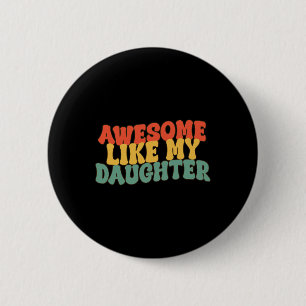 Phantastisch wie meine Tochter Retro Vater Funny V Button