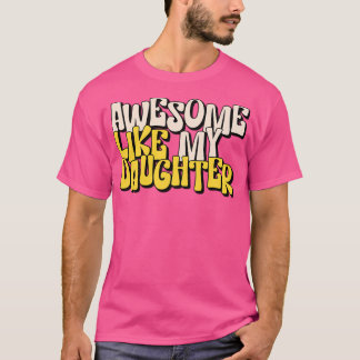 Phantastisch wie meine Tochter - Spektakuläre Phan T-Shirt