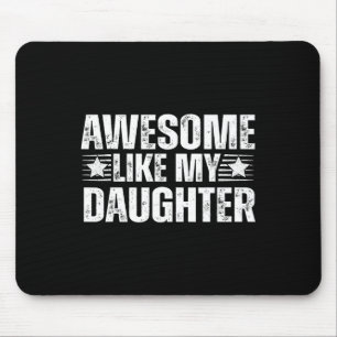 Phantastisch wie meine Tochter spendet Männer Funn Mousepad