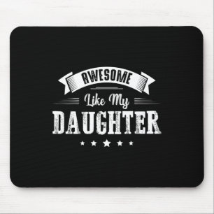 Phantastisch wie meine Tochter spendet Männer Vate Mousepad