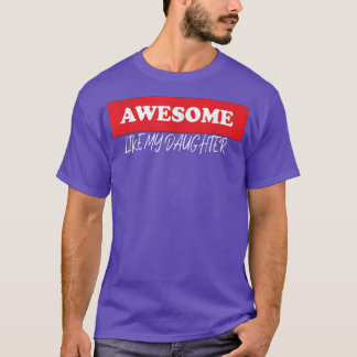 phantastisch wie meine Tochter T-Shirt