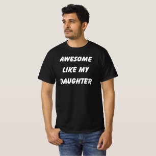 Phantastisch wie meine Tochter T-Shirt